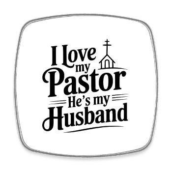 I Love My Pastor He's My Husband - Square fridge magnet - white - Front