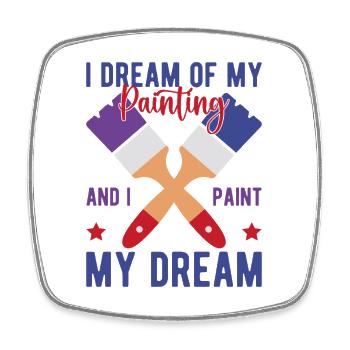 Cool Artist I Dream & I Paint My Dream Motiv - Viereckiger Kühlschrankmagnet - Weiß - Vorne