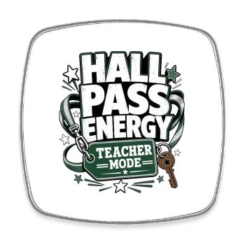 Funny Gift Shirts, Hall Pass Energy Teacher Mode - Viereckiger Kühlschrankmagnet - Weiß - Vorne