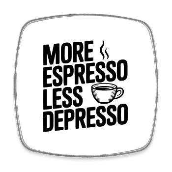 More Espresso Less Depresso - Square fridge magnet - white - Front