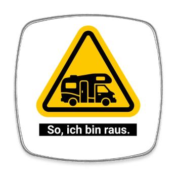 So, ich bin raus. Wohnmobil Freiheit - Viereckiger Kühlschrankmagnet - Weiß - Vorne