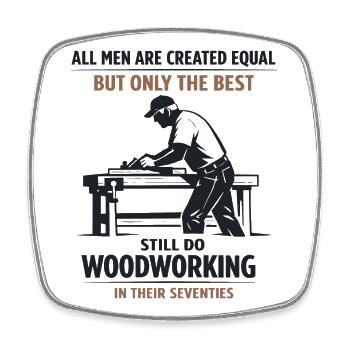 Woodworking In Their Seventies Carpenter Saying - Square fridge magnet - white - Front