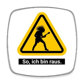 So, ich bin raus. Feierabend Warnschild - Viereckiger Kühlschrankmagnet - Weiß - Vorne