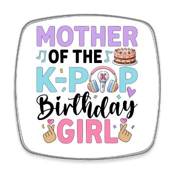 Mother of The K-Pop Birthday Girl - Square fridge magnet - white - Front