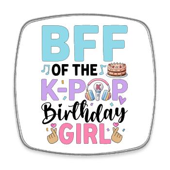 BFF of The K-Pop Birthday Girl - Square fridge magnet - white - Front
