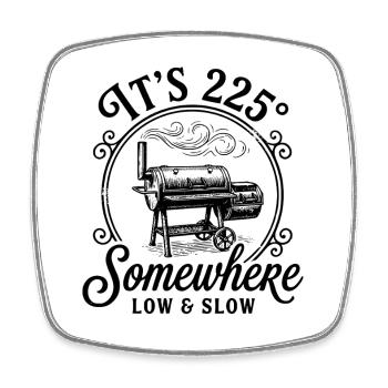 It's 225 Somewhere Low and Slow BBQ Smoker T-Shirt - Viereckiger Kühlschrankmagnet - Weiß - Vorne