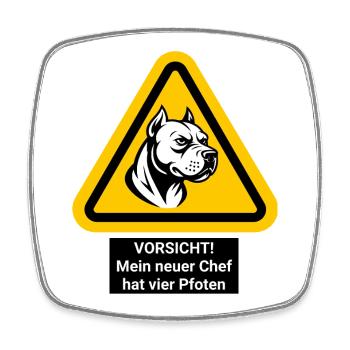 Vorsicht Mein neuer Chef hat vier Pfoten - Viereckiger Kühlschrankmagnet - Weiß - Vorne