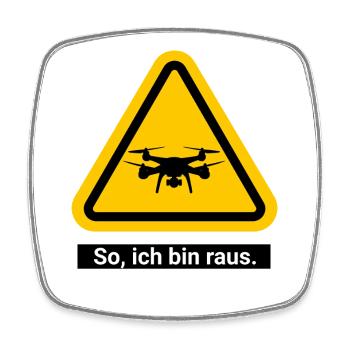 So, ich bin raus. Zeit für die Drohne - Viereckiger Kühlschrankmagnet - Weiß - Vorne
