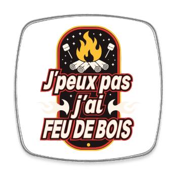 J'peux pas j'ai feu de bois - Magnet carré - blanc - Devant