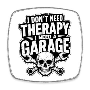I Don't Need Therapy I Need A Garage - Mechanic - Square fridge magnet - white - Front