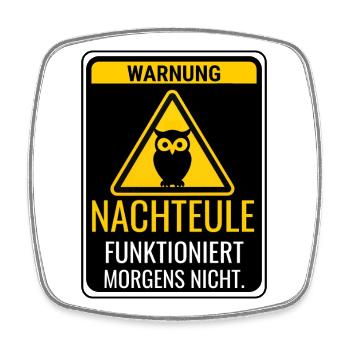 Warnung Nachteule funktioniert morgens nicht - Viereckiger Kühlschrankmagnet - Weiß - Vorne