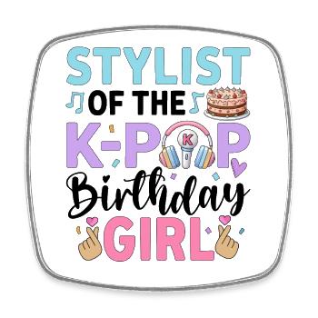 Stylist Of The K Pop Birthday Girl - Square fridge magnet - white - Front
