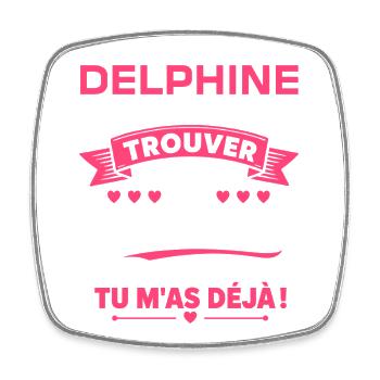 Le meilleur des cadeaux, déjà! delphine - Magnet carré - blanc - Devant