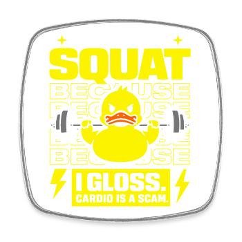 Squat Because Cardio Is A Scam - Square fridge magnet - white - Front