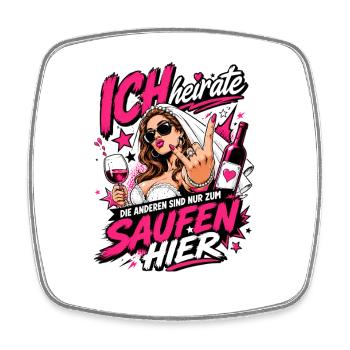 Ich heirate die anderen zum Saufen hier JGA Braut - Viereckiger Kühlschrankmagnet - Weiß - Vorne