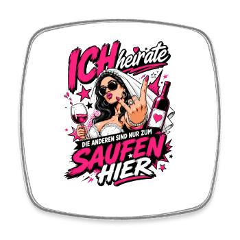 I'm marrying the others to drink here Bachelor Party bride - Square fridge magnet - white - Front