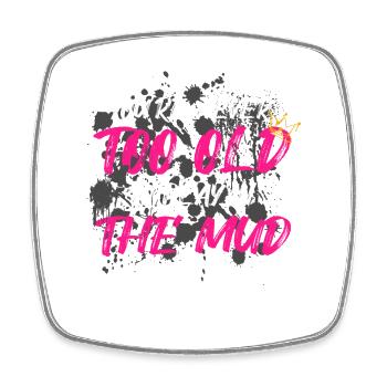 Never too old Schlammlauf Mud Run Muddy Race - Square fridge magnet - white - Front
