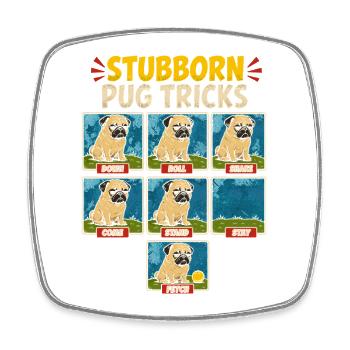 Stubborn Pug Tricks - Square fridge magnet - white - Front