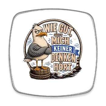 Möwe Wie gut dass mich keiner denken hört Shirt - Viereckiger Kühlschrankmagnet - Weiß - Vorne