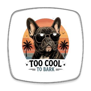 Trop cool pour aboyer bouledogue français - Magnet carré - blanc - Devant
