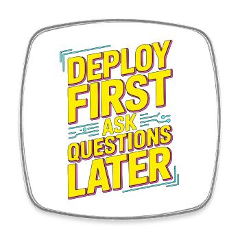 Mobile App Developer Deploy First Ask Programming - Square fridge magnet - white - Front