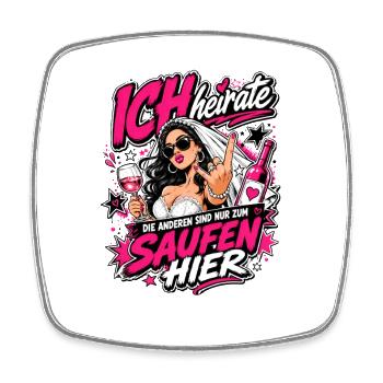 Ich heirate die anderen zum Saufen hier JGA Braut - Viereckiger Kühlschrankmagnet - Weiß - Vorne