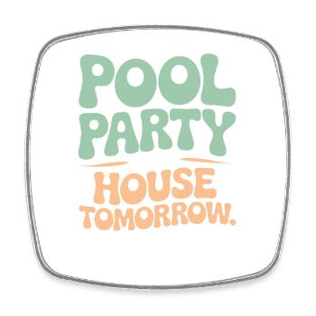 Pool Party Bring The Pool Summer Pool Party Saying - Square fridge magnet - white - Front