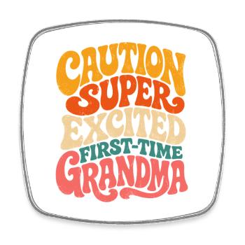 Beware super excited first granny - Square fridge magnet - white - Front