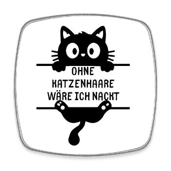 Ohne Katzenhaare wäre ich nackt - Viereckiger Kühlschrankmagnet - Weiß - Vorne