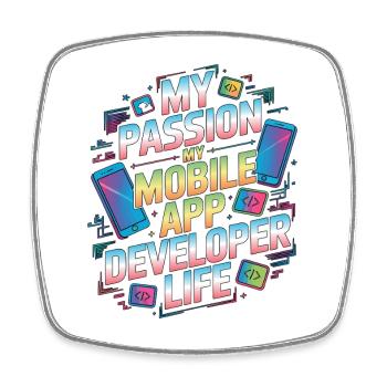 Mobile App Developer My Passion My Mobile Coding - Square fridge magnet - white - Front