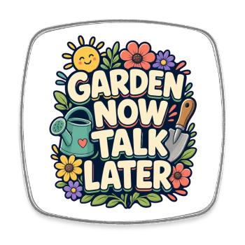 GARDEN NOW TALK LATER Nickerchen - Viereckiger Kühlschrankmagnet - Weiß - Vorne