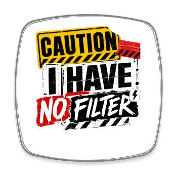 Caution I Have No Filter Sarcasm Irony Humor - Square fridge magnet - white - Front