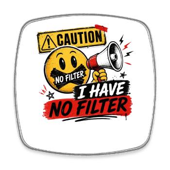 Attention : je n’ai pas de filtre sarcasme ironie humour - Magnet carré - blanc - Devant