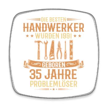 35. Geburtstag Handwerker 1991 Jahrgang - Viereckiger Kühlschrankmagnet - Weiß - Vorne