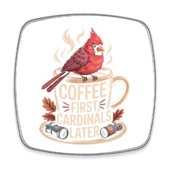 Coffee first, cardinals later - Square fridge magnet - white - Front