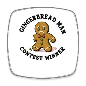 Winner of the gingerbread man competition, funny A - Square fridge magnet - white - Front