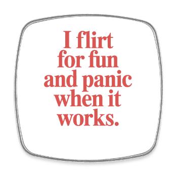 I Flirt For Fun Panic When It Works Flirten Single - Viereckiger Kühlschrankmagnet - Weiß - Vorne