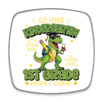 So Long Kindergarten 1st Grade Dinosaur - Square fridge magnet - white - Front