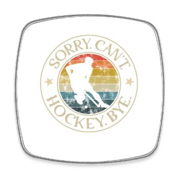 Field Hockey Sorry Can't Games Hockey Bye - Square fridge magnet - white - Front