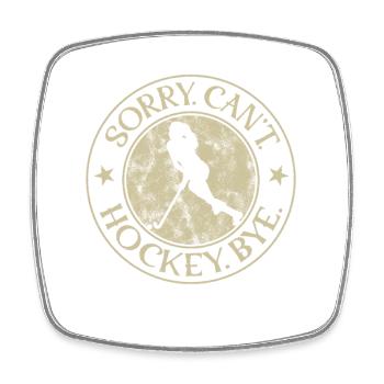 ladies sorry can't games hockey bye - Square fridge magnet - white - Front