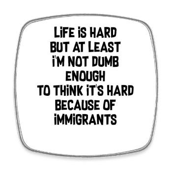 Life is hard but at least I'm not dumb enough - Viereckiger Kühlschrankmagnet - Weiß - Vorne