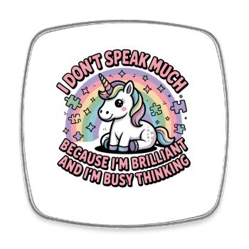 i don't speak much because im brilliant and im - Square fridge magnet - white - Front