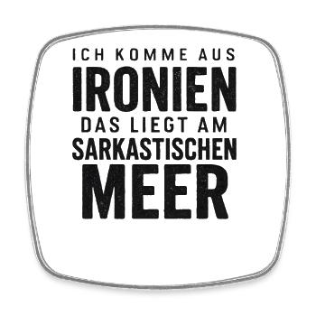 Ich Komme Aus Ironien Humor Lustiger Spruch Witzig - Viereckiger Kühlschrankmagnet - Weiß - Vorne