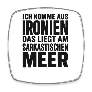 Ich Komme Aus Ironien Humor Lustiger Spruch Witzig - Viereckiger Kühlschrankmagnet - Weiß - Vorne