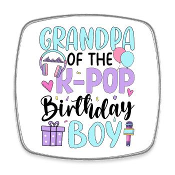 Grandpa of The K-Pop Birthday Boy - Square fridge magnet - white - Front