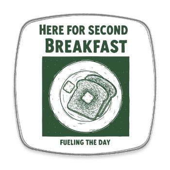 Breakfast Here For Second Breakfast Fueling - Square fridge magnet - white - Front