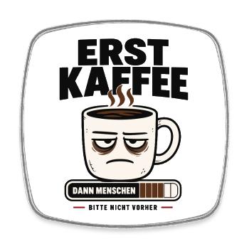 Erst Kaffee dann Menschen Morgenmuffel - Viereckiger Kühlschrankmagnet - Weiß - Vorne
