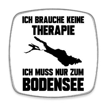 Ich brauche keine Therapie ich muss zum Bodensee - Viereckiger Kühlschrankmagnet - Weiß - Vorne