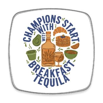 Breakfast Champions Start With Breakfast Tequila - Square fridge magnet - white - Front