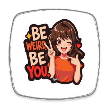 Fille d’anime Be Weird Be You - Magnet carré - blanc - Devant